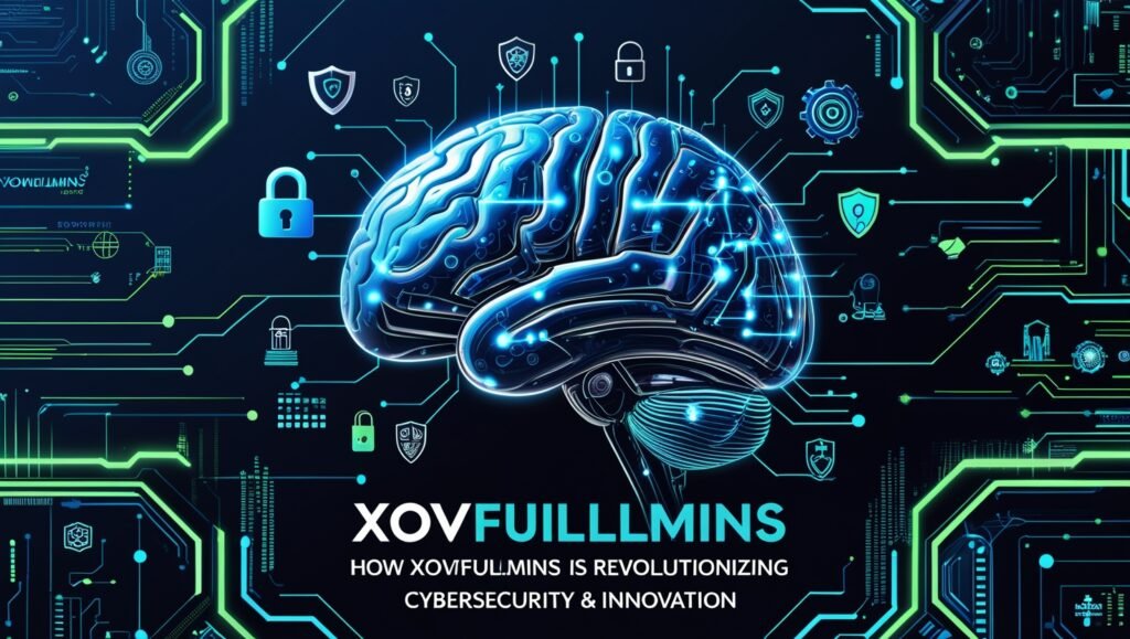 How Xovfullmins Is Revolutionizing Cybersecurity & Innovation